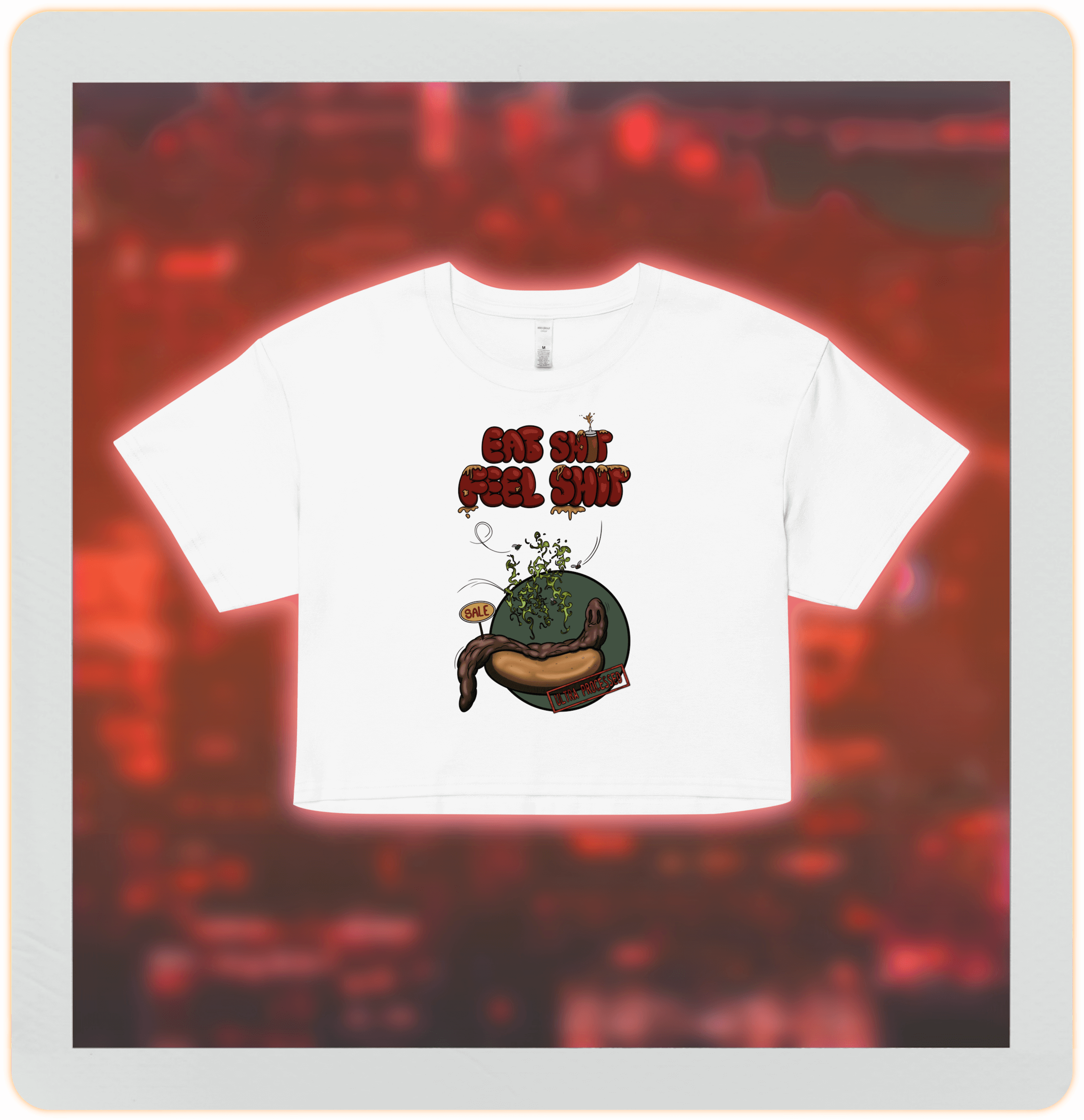 eat shit feel shit on white crop top