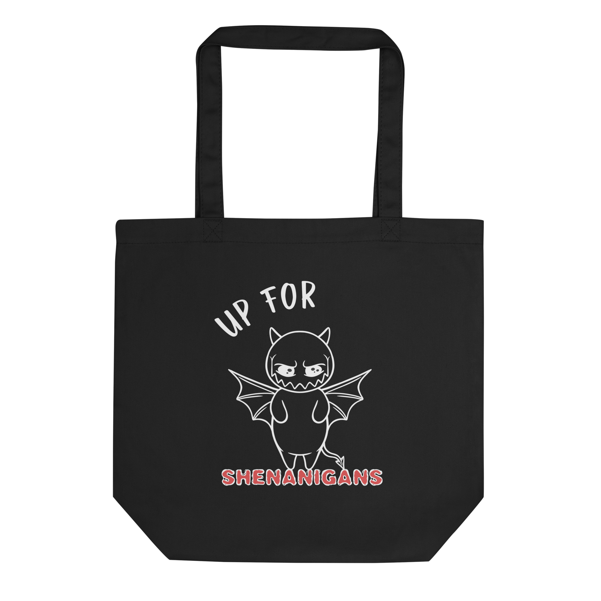 up for shenanigans black tote bag