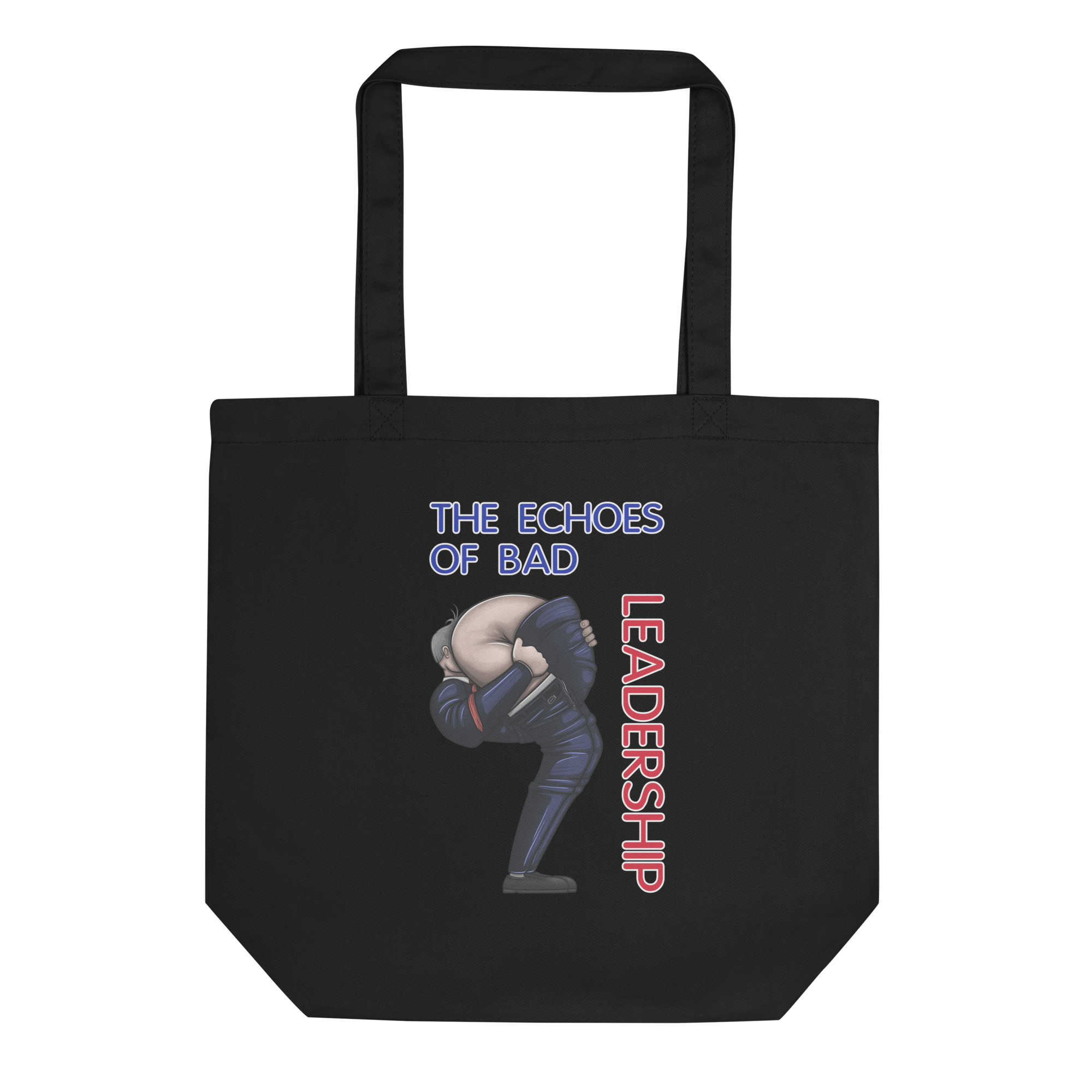 The Echoes Of Bad Leadership Tote Bag Black