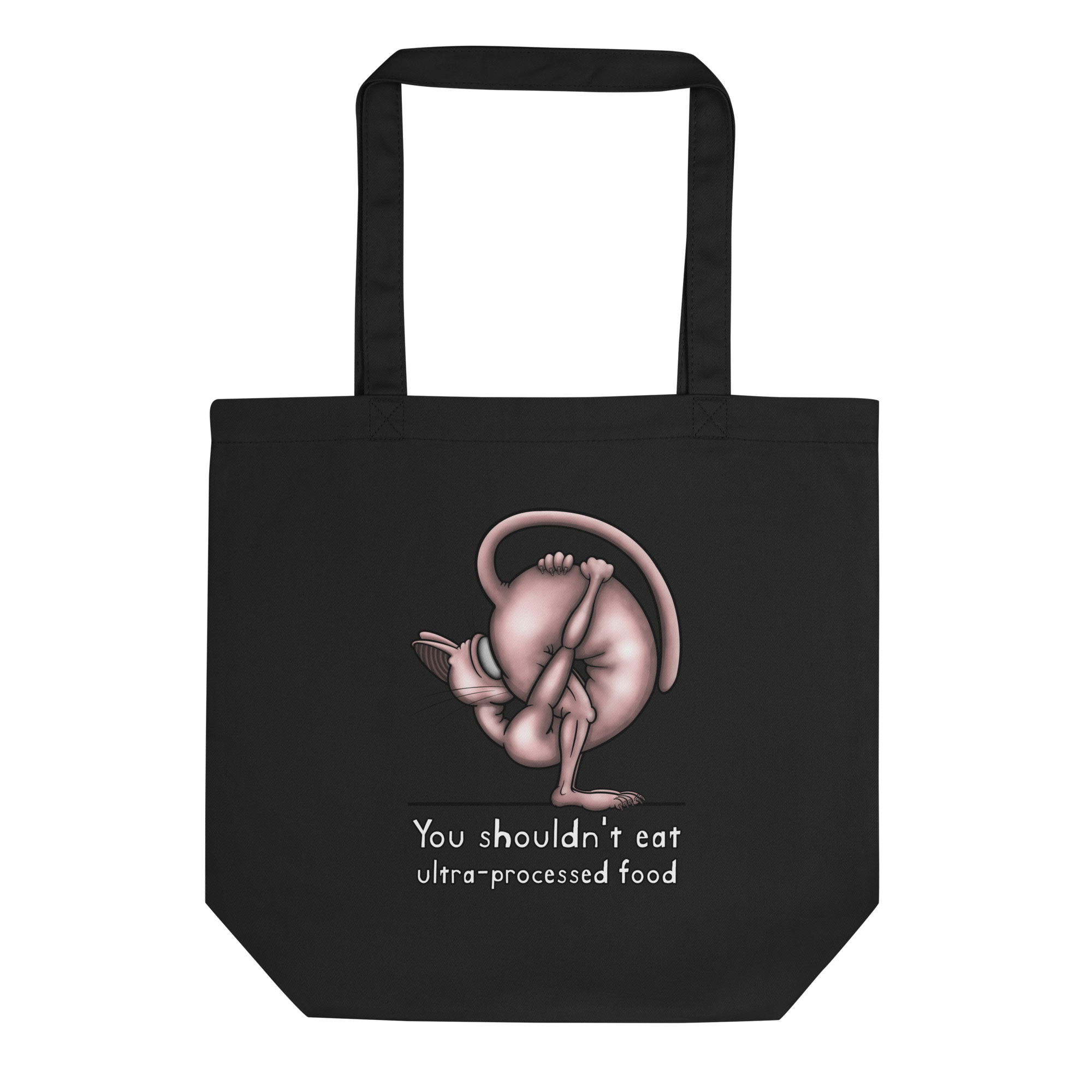 You shouldn't eat ultra-processed food tote bag black