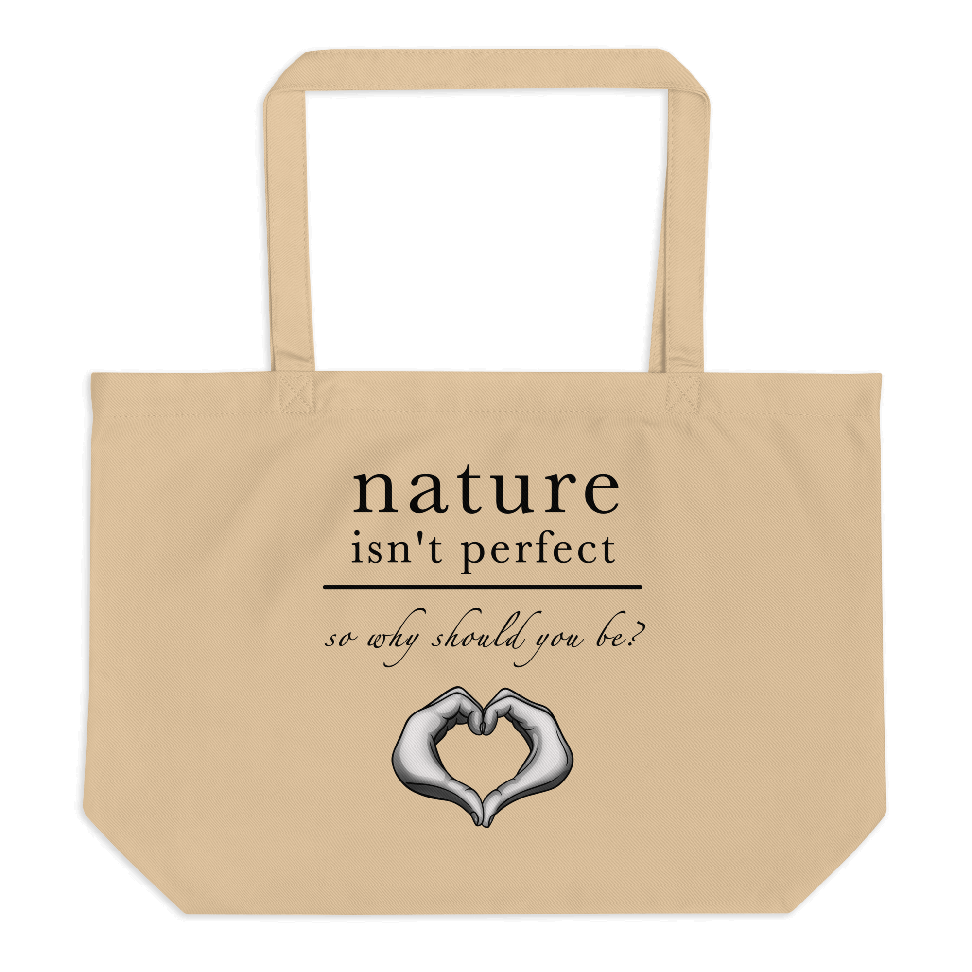 Nature Isn't Perfect So Why Should You Be tote bag natural