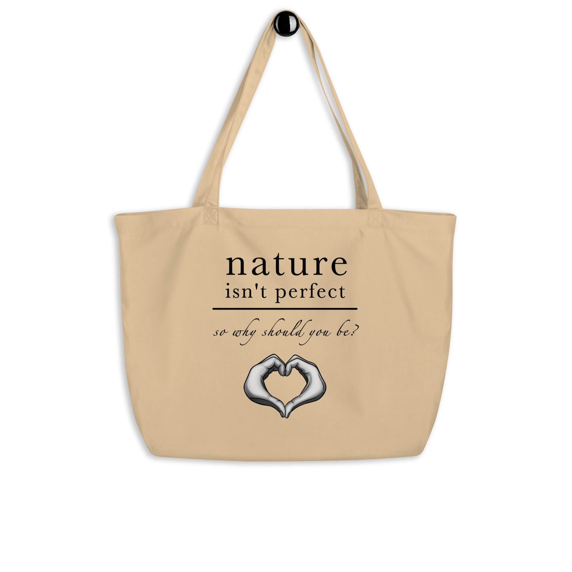 Nature Isn't Perfect So Why Should You Be tote bag natural