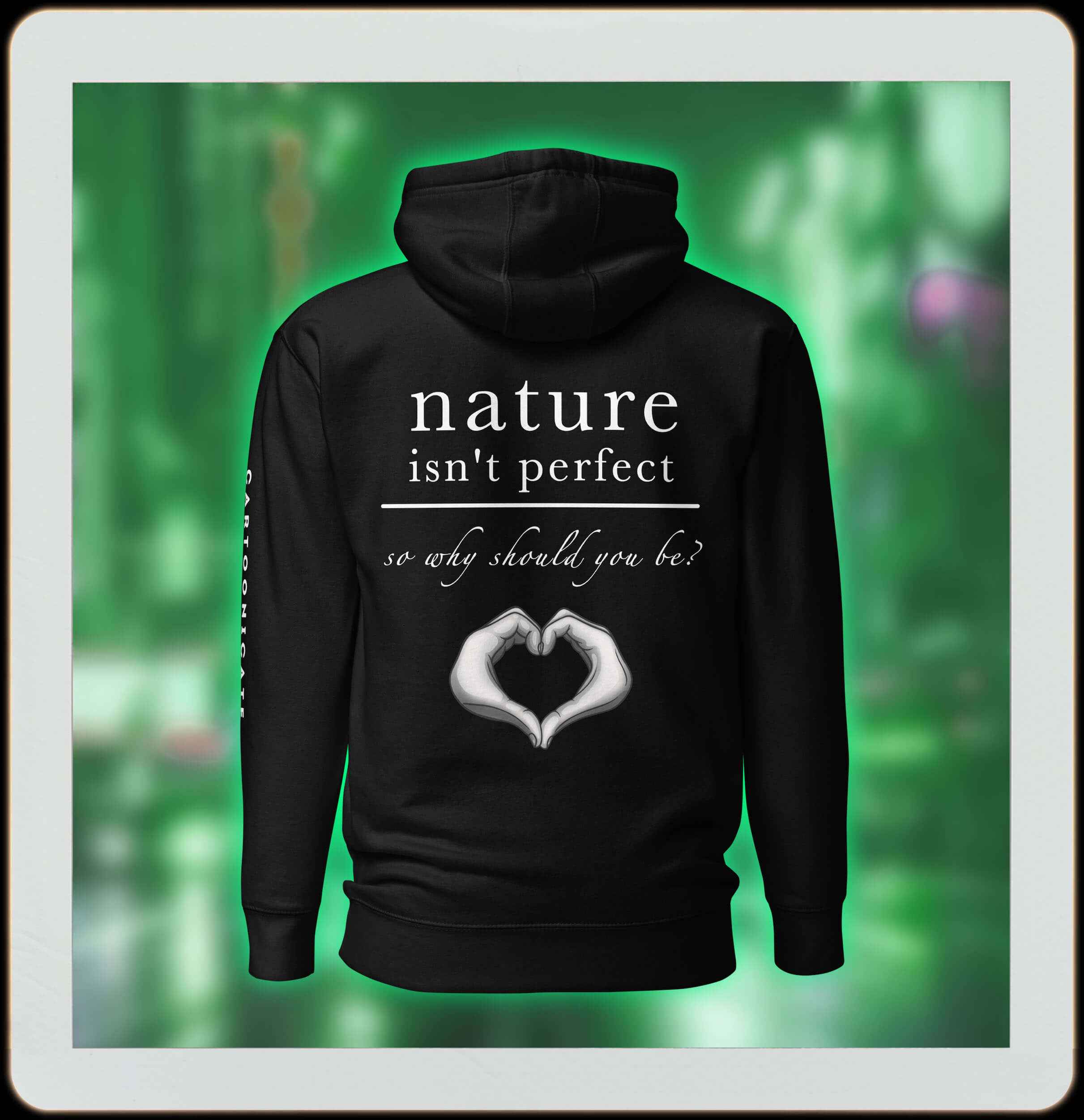 Nature Isn't Perfect So Why Should You Be black hoodie