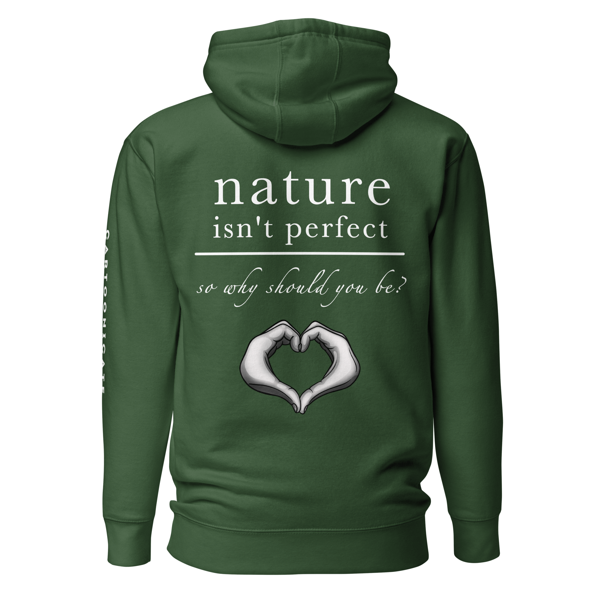 nature isn't perfect quote on green hoodie