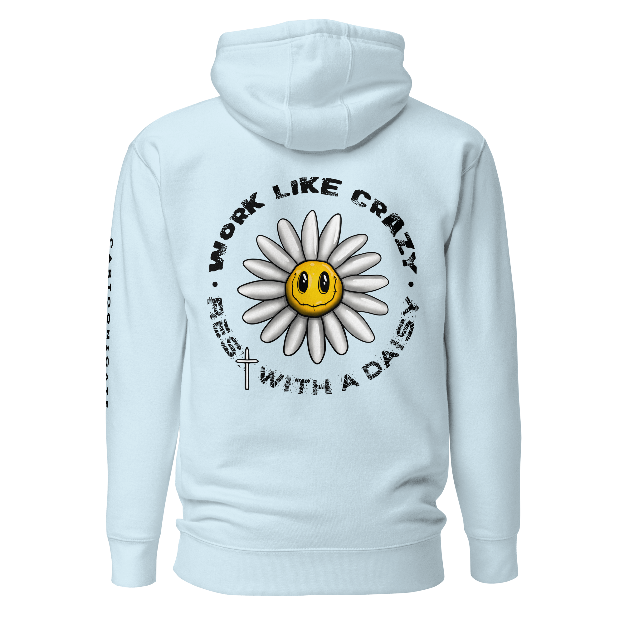 work like crazy, rest with a daisy light blue hoodie