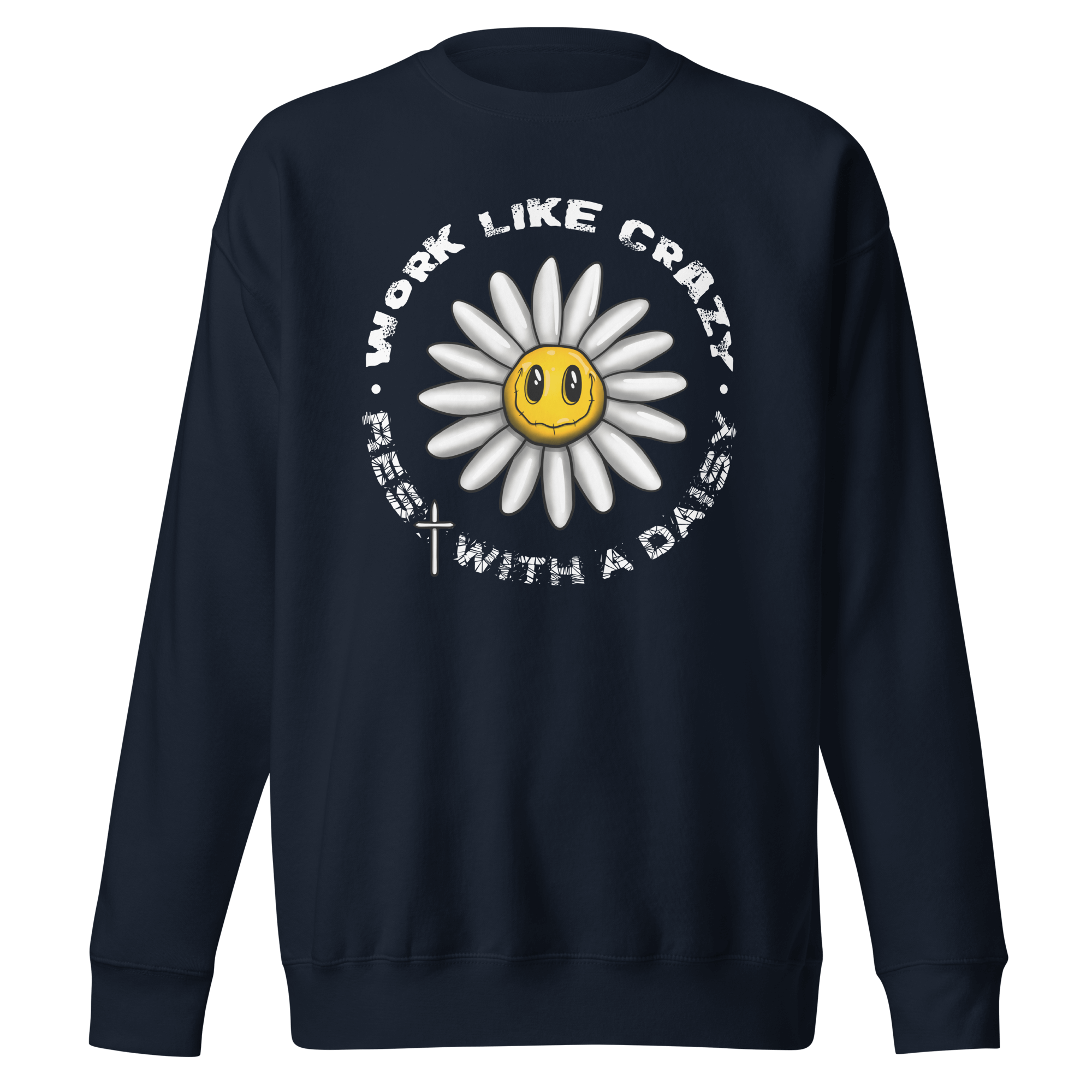 work like crazy, rest with a daisy navy blue sweatshirt