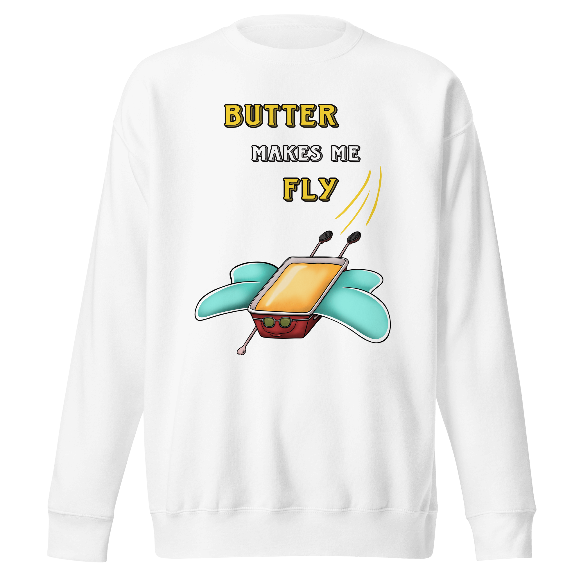 butter makes me fly white sweatshirt