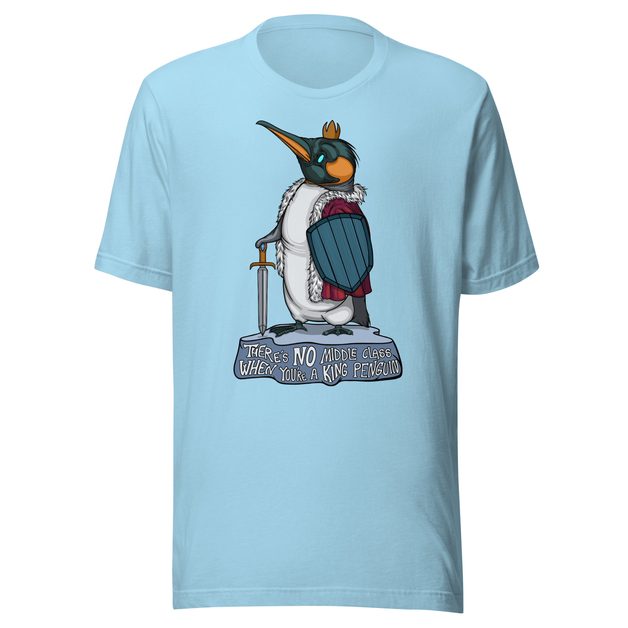 no middle class when you are a king penguin light blue t-shirt