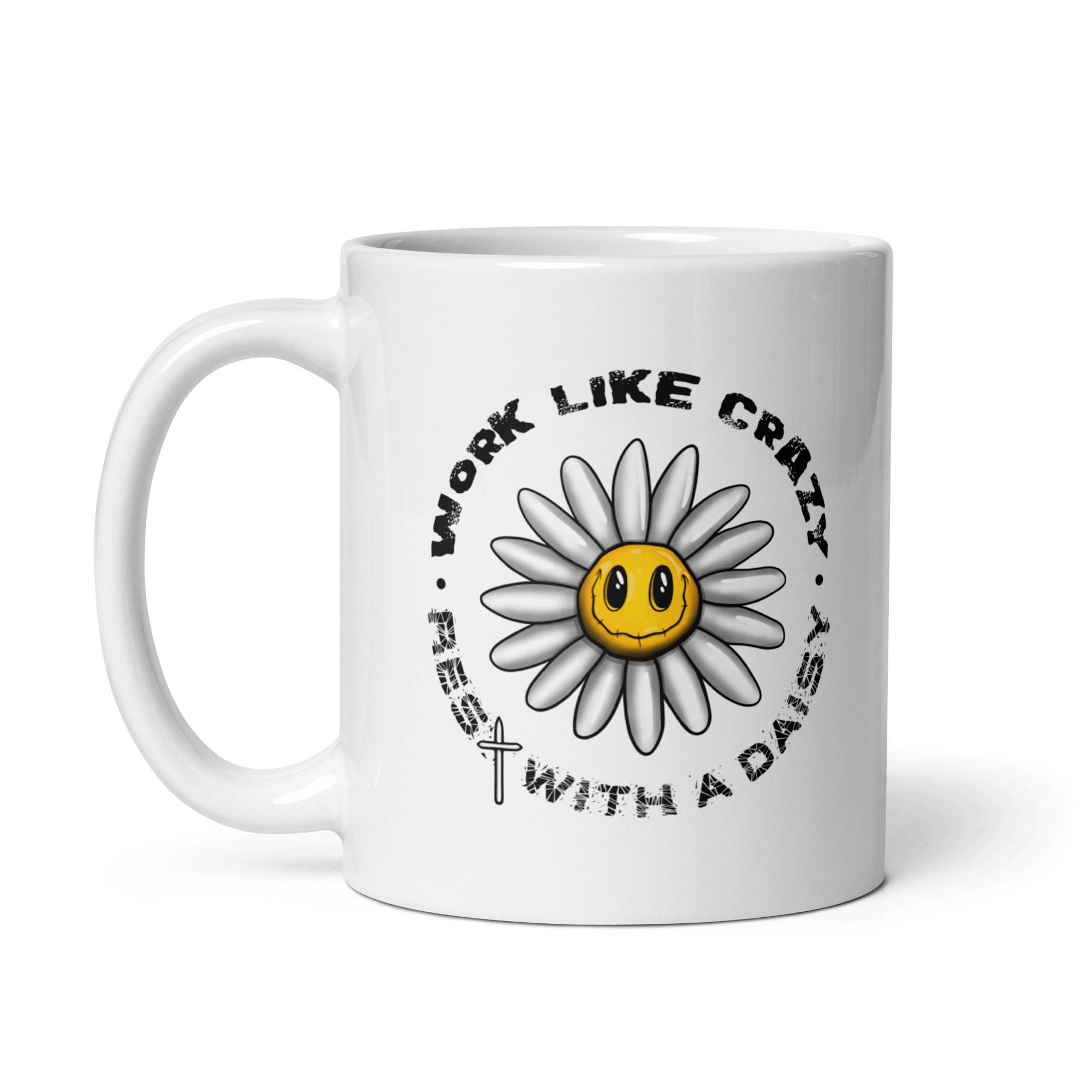 work like crazy rest with a daisy white mug