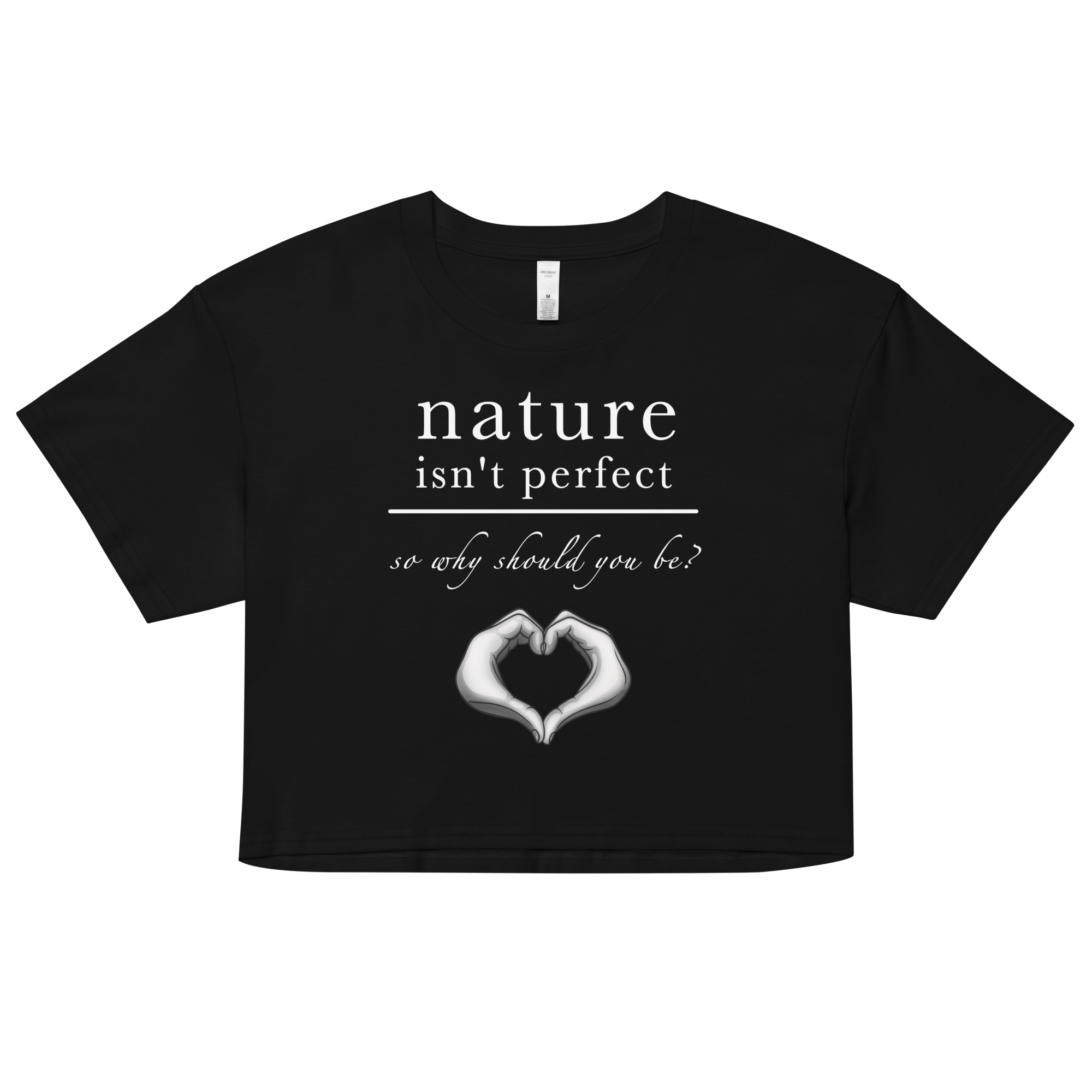 Nature Isn't Perfect So Why Should You Be women’s crop top black